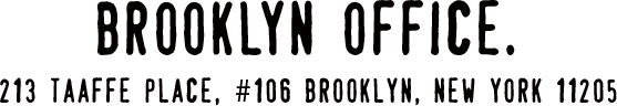 BROOKLYN OFFICE 213 TAAFFE PLACE, #106 BROOKLYN, NEW YORK 11205